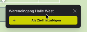 Objektkarte Wareneingang Halle West mit der Schaltfläche Als Ziel hinzufügen